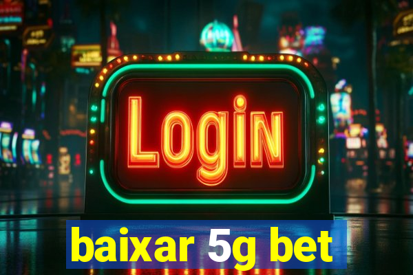 baixar 5g bet